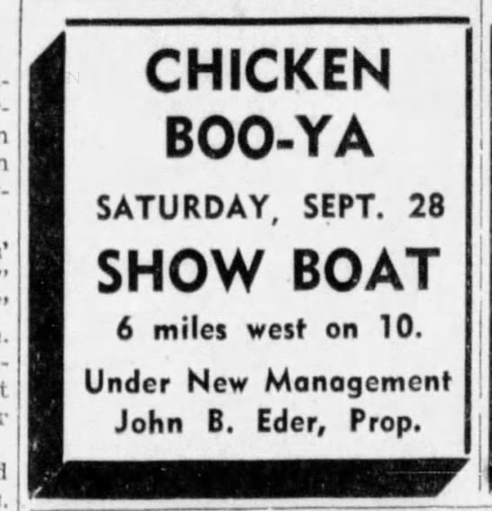 John Eder Showboat, Chicken Booya -